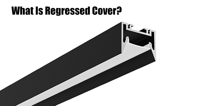 What is Regressed Cover?And What Is Useful For Lighting?