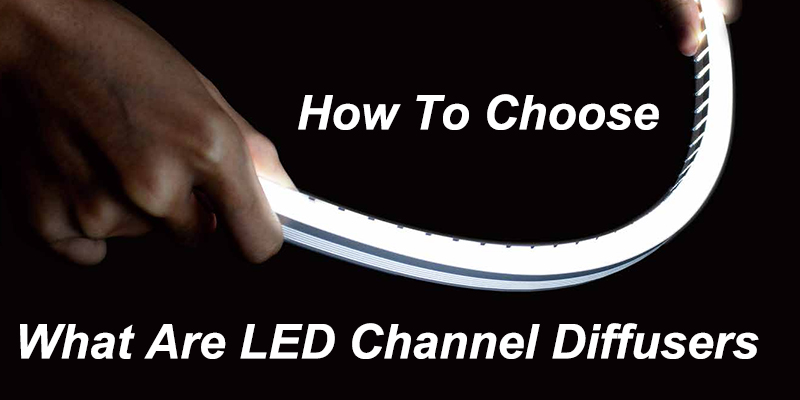What Are LED Channel Diffusers And How To Choose The Correct One?